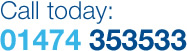 Call us today on 01474 353533